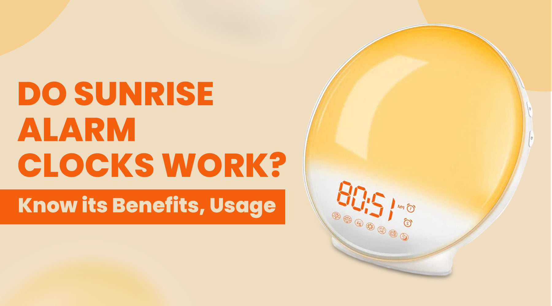 Do sunrise alarm clocks work? Know its Benefits, Usage